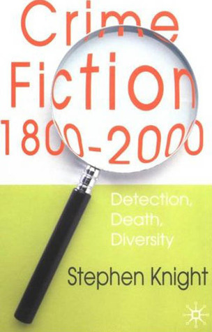 Crime Fiction: 1800-2000: Detection, Death, Diversity